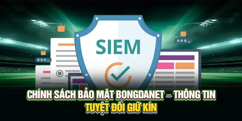 Chính sách bảo mật bongdanet