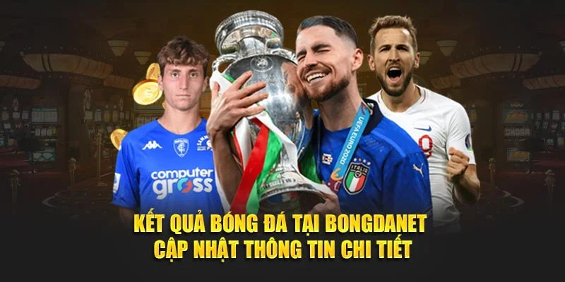 Kết quả bóng đá tại bongdanet